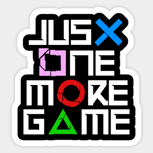 JUST ONE MORE GAME Sticker